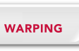 WARPING